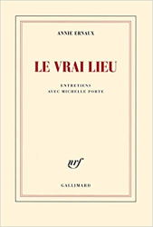 Le vrai lieu: Entretiens avec Michelle Porte